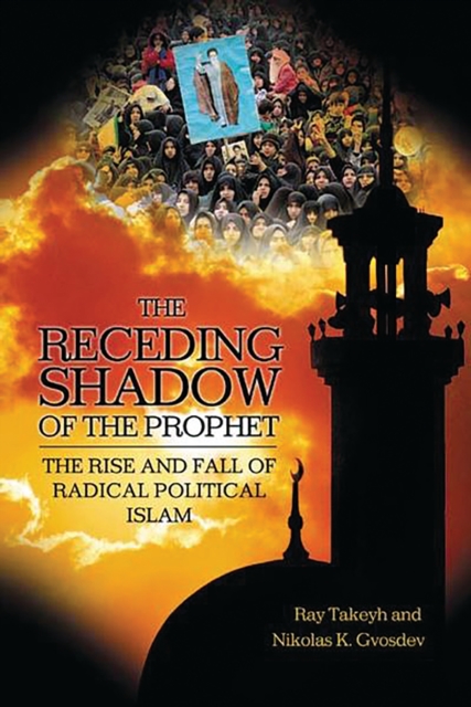 The Receding Shadow of the Prophet : The Rise and Fall of Radical Political Islam, PDF eBook