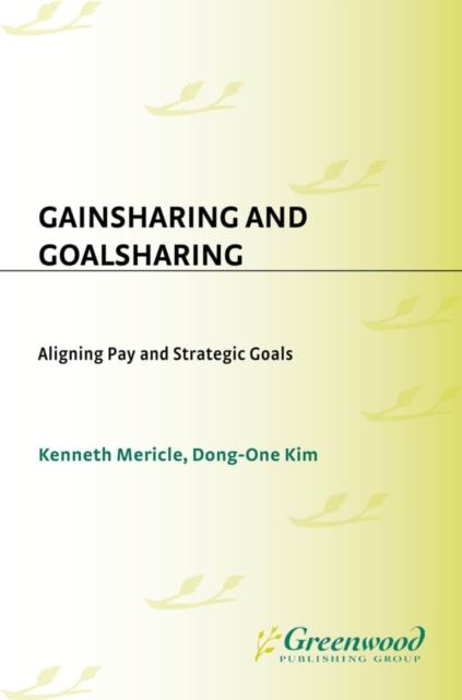 Gainsharing and Goalsharing : Aligning Pay and Strategic Goals, PDF eBook