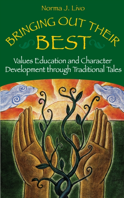 Bringing Out Their Best : Values Education and Character Development through Traditional Tales, PDF eBook