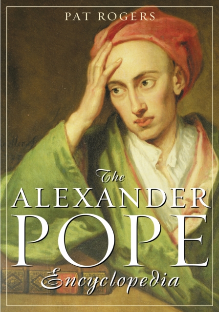 The Alexander Pope Encyclopedia, PDF eBook