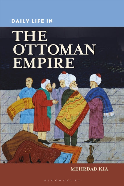 Daily Life in the Ottoman Empire, PDF eBook