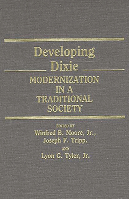 Developing Dixie : Modernization in a Traditional Society, PDF eBook