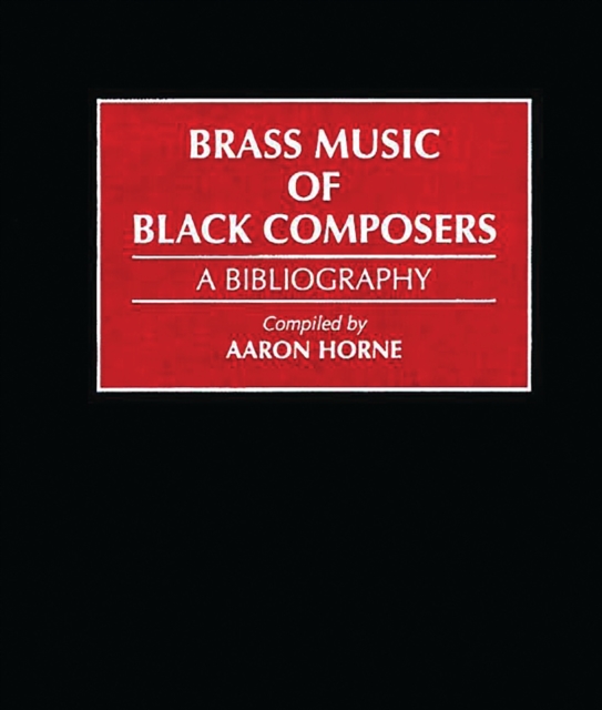 Brass Music of Black Composers : A Bibliography, PDF eBook