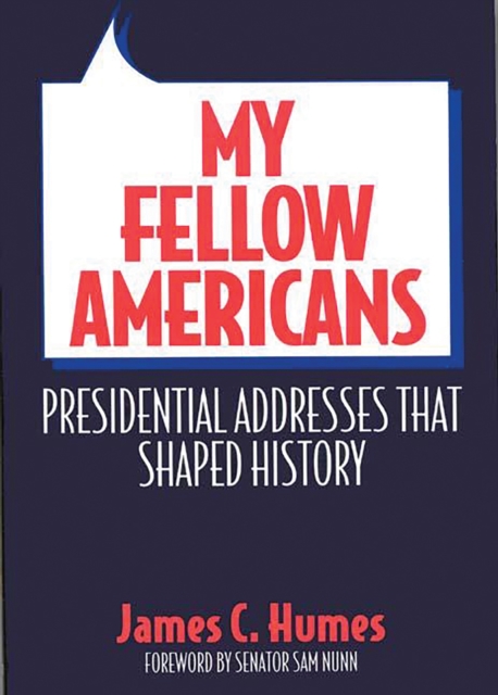 My Fellow Americans : Presidential Addresses That Shaped History, PDF eBook