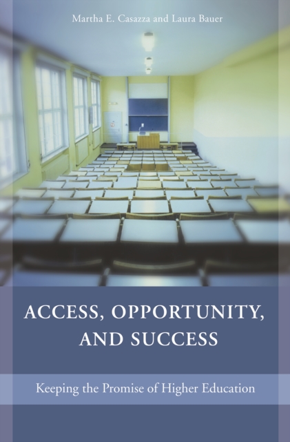 Access, Opportunity, and Success : Keeping the Promise of Higher Education, PDF eBook