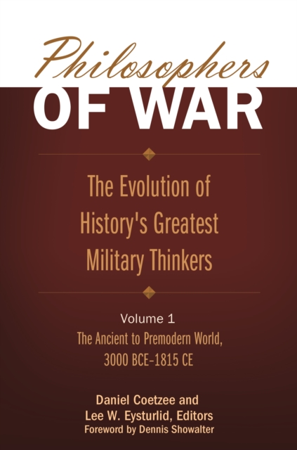 Philosophers of War : The Evolution of History's Greatest Military Thinkers [2 volumes], PDF eBook