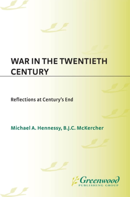 War in the Twentieth Century : Reflections at Century's End, PDF eBook