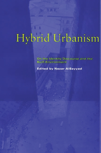 Hybrid Urbanism : On the Identity Discourse and the Built Environment, PDF eBook