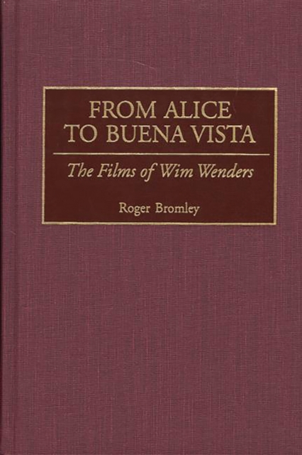 From Alice to Buena Vista : The Films of Wim Wenders, PDF eBook