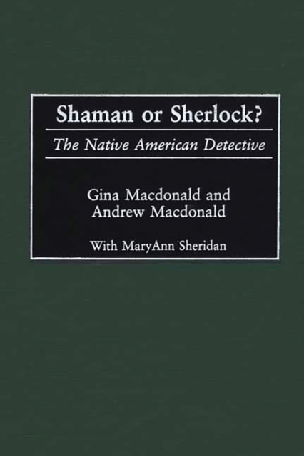 Shaman or Sherlock? : The Native American Detective, PDF eBook