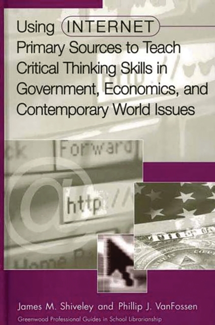 Using Internet Primary Sources to Teach Critical Thinking Skills in Government, Economics, and Contemporary World Issues, PDF eBook