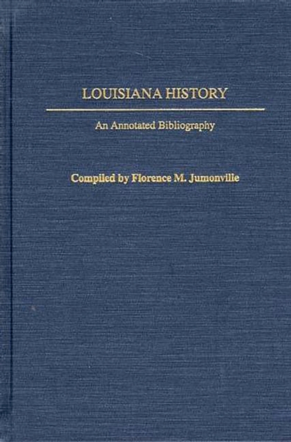 Louisiana History : An Annotated Bibliography, PDF eBook