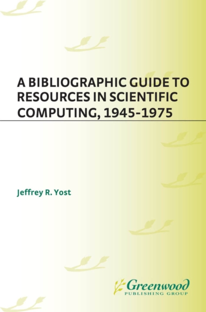 A Bibliographic Guide to Resources in Scientific Computing, 1945-1975, PDF eBook