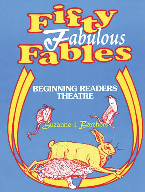 Fifty Fabulous Fables : Beginning Readers Theatre, PDF eBook