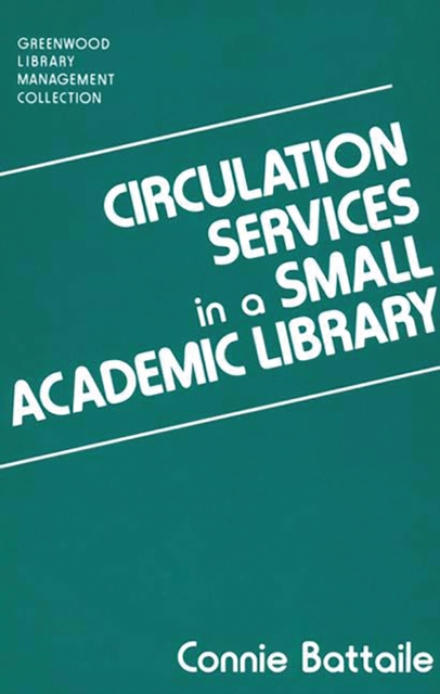 Circulation Services in a Small Academic Library, PDF eBook