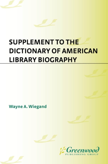 Supplement to the Dictionary of American Library Biography, PDF eBook