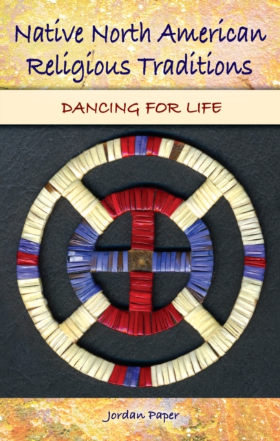 Native North American Religious Traditions : Dancing for Life, PDF eBook