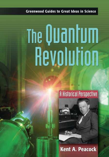 The Quantum Revolution : A Historical Perspective, PDF eBook