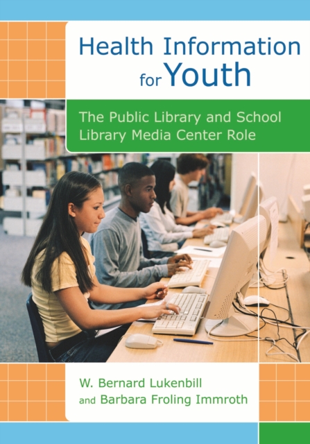 Health Information for Youth : The Public Library and School Library Media Center Role, PDF eBook