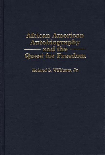 African American Autobiography and the Quest for Freedom, PDF eBook