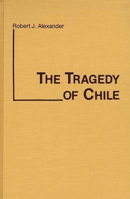 The Tragedy of Chile, Hardback Book