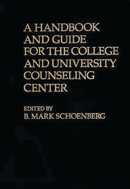 A Handbook and Guide for the College and University Counseling Center, Hardback Book