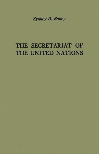 The Secretariat of the United Nations., Hardback Book