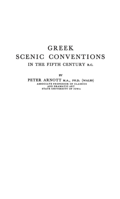 Greek Scenic Conventions in the Fifth Century B.C., Hardback Book