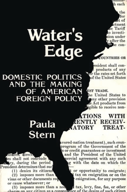 Water's Edge : Domestic Politics and the Making of American Foreign Policy, Hardback Book
