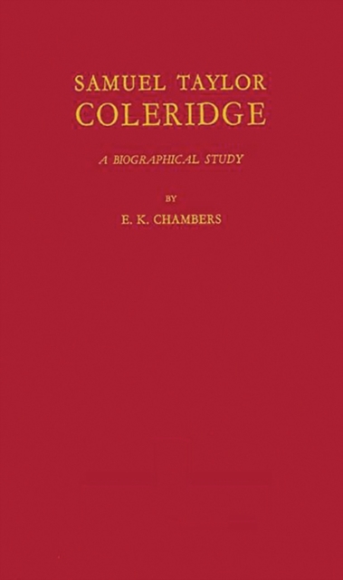 Samuel Taylor Coleridge : A Biographical Study, Hardback Book