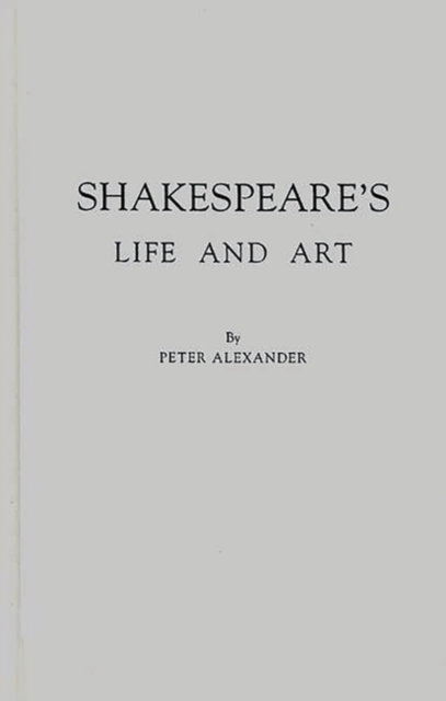 Shakespeare's Life and Art, Hardback Book
