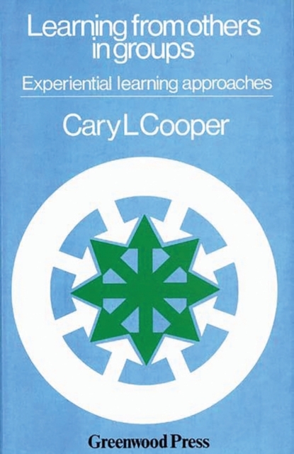 Learning from Others in Groups : Experiential Learning Approaches, Hardback Book