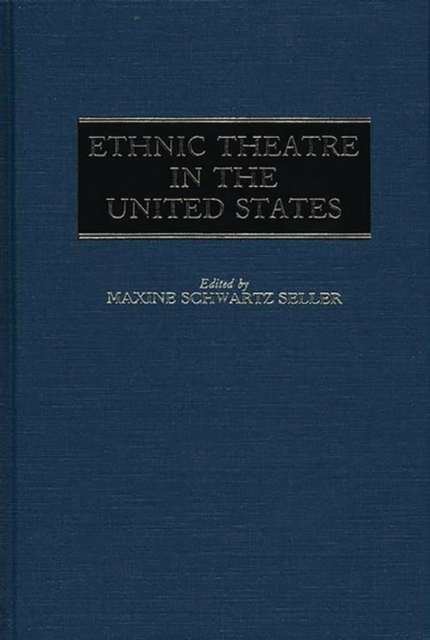 Ethnic Theatre in the United States, Hardback Book