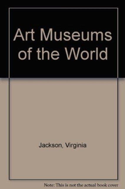 Art Museums of the World : Set [2 volumes], Undefined Book