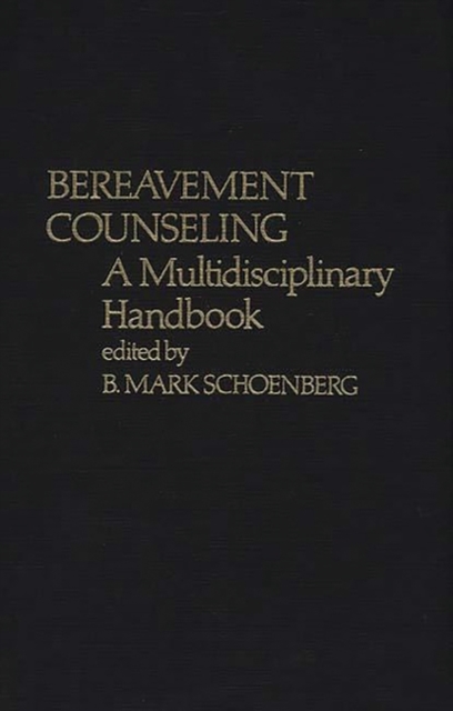 Bereavement Counseling : A Multidisciplinary Handbook, Hardback Book