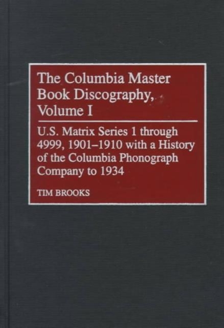 The Columbia Master Book Discography : U.S. Matrix Series 1 through 4999 [4 volumes], Mixed media product Book