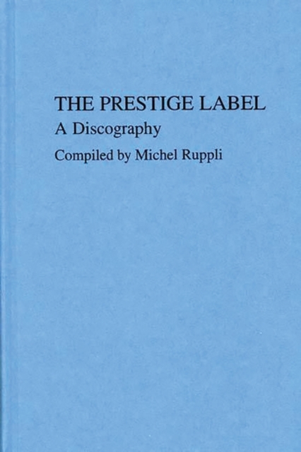 The Prestige Label : A Discography, Hardback Book