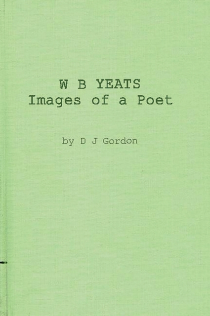W. B. Yeats: Images of a Poet : My Permament or Impermanent Images, Hardback Book