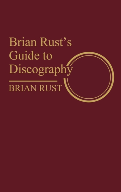 Brian Rust's Guide to Discography, Hardback Book