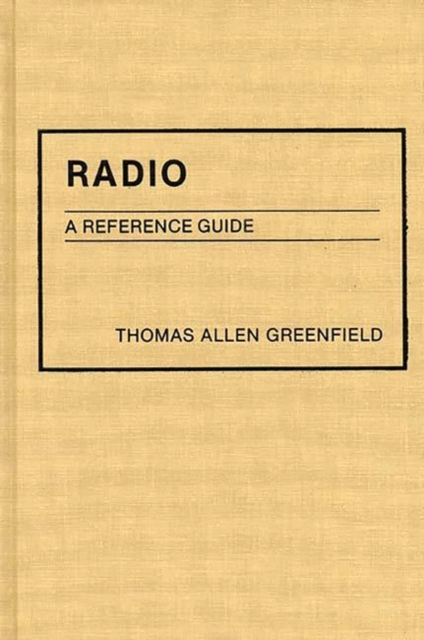 Radio : A Reference Guide, Hardback Book