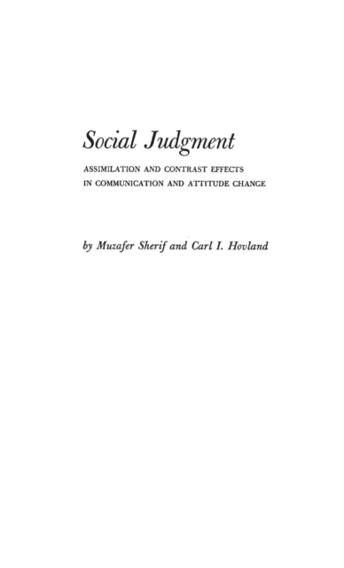 Social Judgment : Assimilation and Contrast Effects in Communication and Attitude Change, Hardback Book