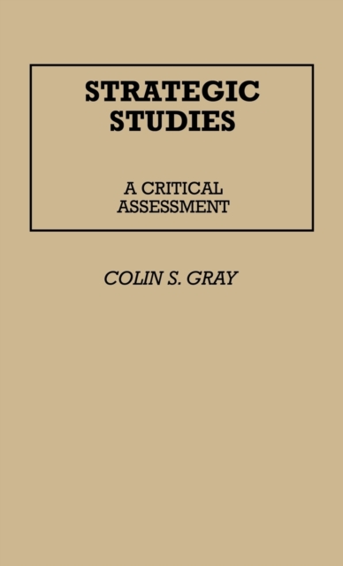 Strategic Studies : A Critical Assessment, Hardback Book