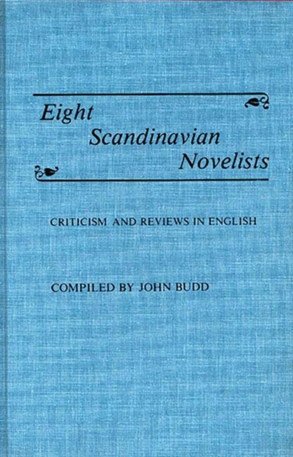 Eight Scandinavian Novelists : Criticism and Reviews in English, Hardback Book