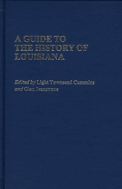 A Guide to the History of Louisiana, Hardback Book