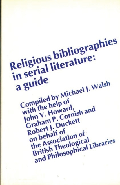 Religious Bibliographies in Serial Literature : A Guide, Hardback Book