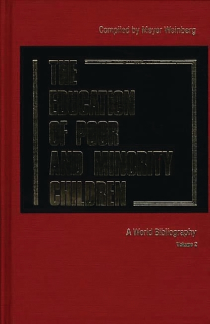 The Education of Poor and Minority Children : A World Bibliography Vol. 2, Hardback Book