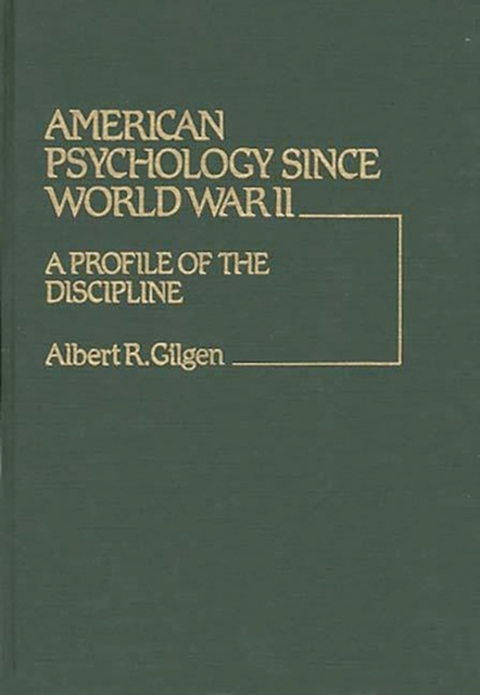 American Psychology Since World War II : A Profile of the Discipline, Hardback Book