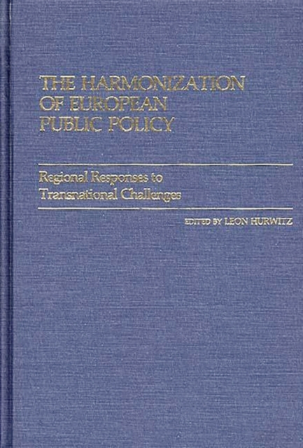 The Harmonization of European Public Policy : Regional Responses to Transnational Challenges, Hardback Book