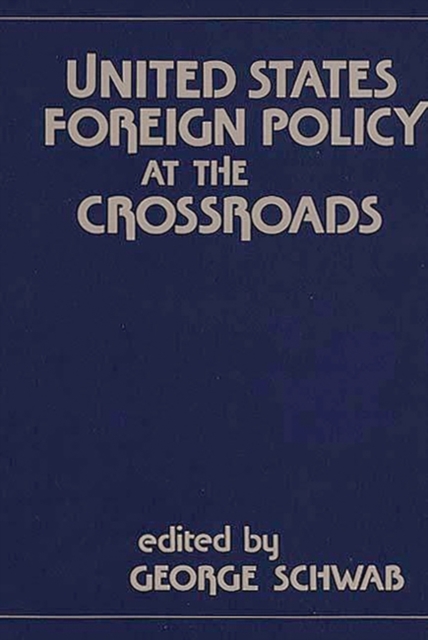 United States Foreign Policy at the Crossroads, Hardback Book