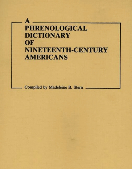 A Phrenological Dictionary of Nineteenth-Century Americans, Hardback Book